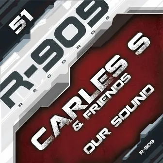 Our Sound (feat. Chem D, Dark Bayron) [Carles S & Friends] by Carles S