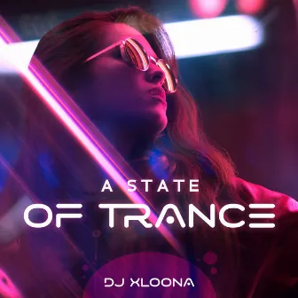 A State of Trance by DJ XLoona