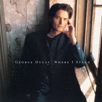 Where I Stand by George Ducas