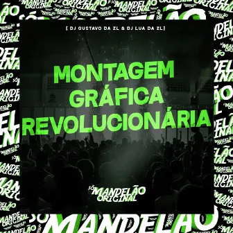 Montagem Gráfica Revolucionária by DJ Lua da ZL