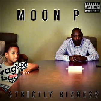 Strictly Bizness by Moon P