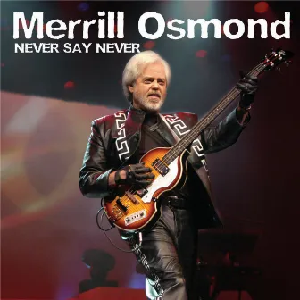 Never Say Never by Merrill Osmond