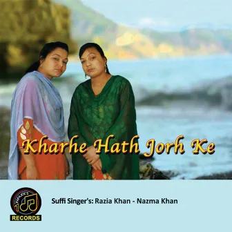 Kharhe Hath Jorh Ke by Razia Khan