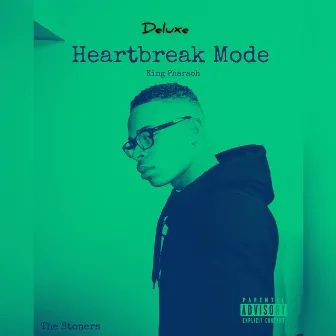 Heartbreak Mode (Deluxe) by King Pharaoh