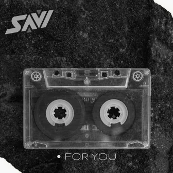 For You by SAVI