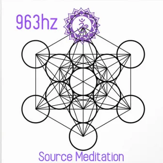 963hz Source Connection Meditation (528hz Tuning) by Dp3