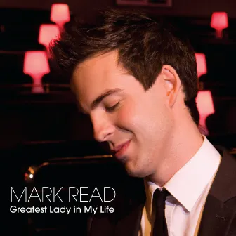 Greatest Lady In My Life by Mark Read