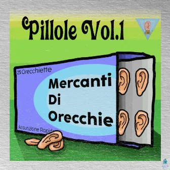 Pillole, Vol. 1 by Mercanti Di Orecchie