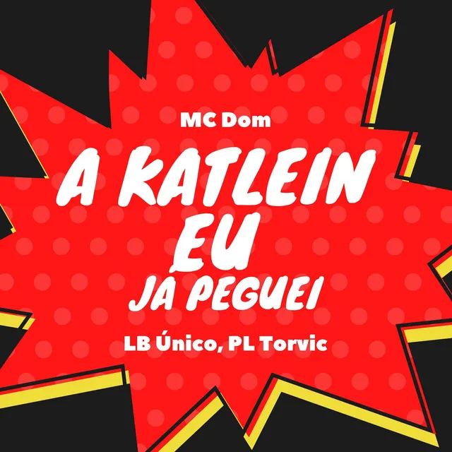 A Katlein eu já peguei