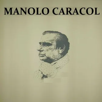 Manolo Caracol by Manolo Caracol