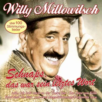 Schnaps, das war sein letztes Wort by Willy Millowitsch