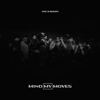 Mind My Moves by Jas Kahlon