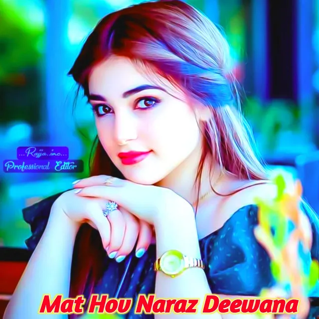 Mat How Naraz Deewana