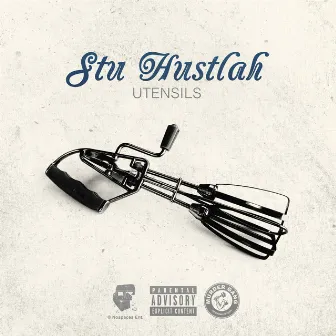 Utensils by Stu Hustlah