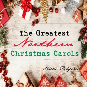 The Greatest Northern Christmas Carols (Remastered) by Mika Pohjola