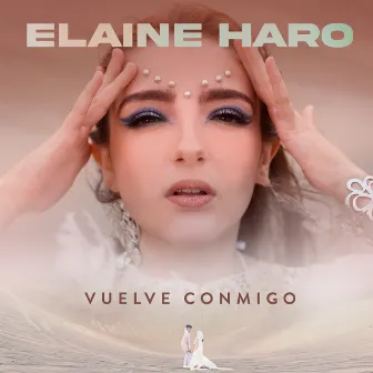 Vuelve Conmigo by Elaine Haro