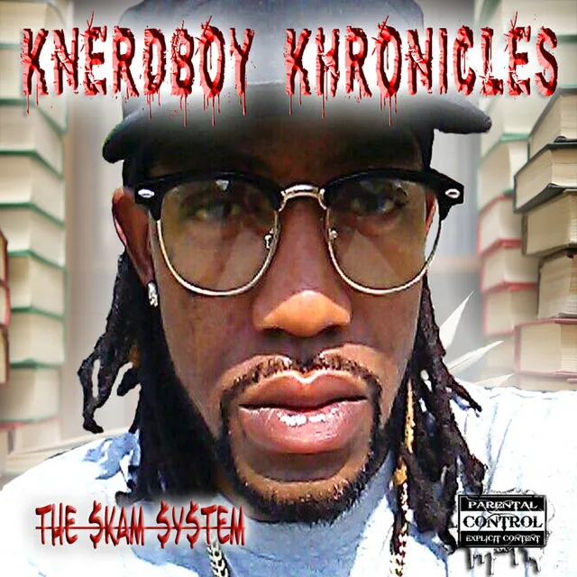 Knerdboy Khronicles the Skam System