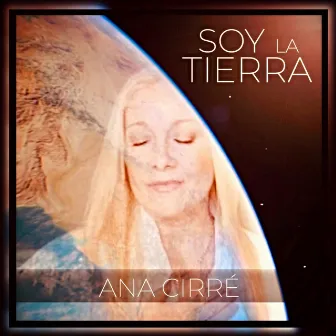 Soy la Tierra by Ana Cirré