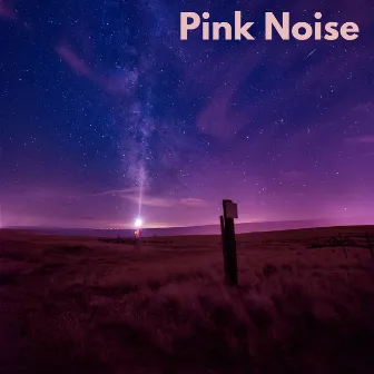 Pink Noise by Brown Comfort