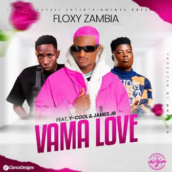 Vama Love by Floxy Zambia