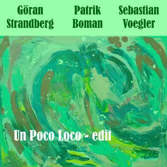 Un Poco Loco (Edited version) by Göran Strandberg