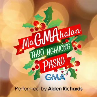 MaGMAhalan Tayo Ngayong Pasko (2015 G.M.A. Network Christmas SID Song) by Alden Richards