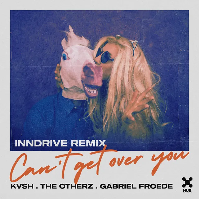 Can't Get Over You - INNDRIVE Remix