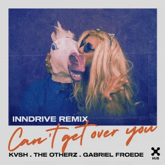 Can't Get Over You (INNDRIVE Remix) by The Otherz