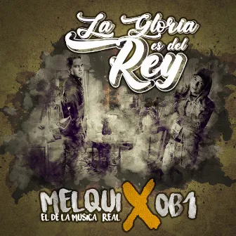 La Gloria Es Del Rey by OB1