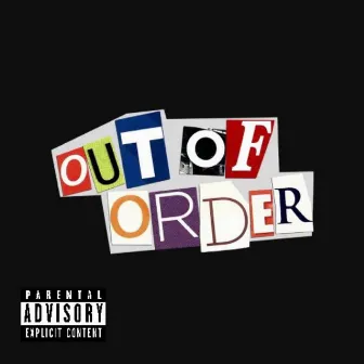 OUT OF ORDER by SHAE SONGZ