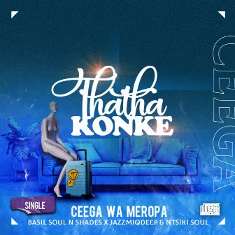 Thatha Konke by Ceega Wa Meropa