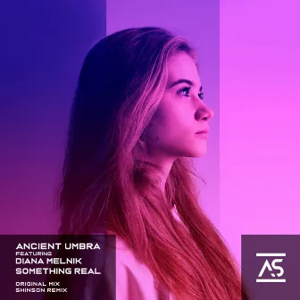 Something Real by Ancient Umbra