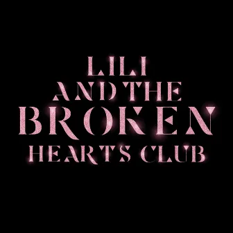 Lili and the Broken Hearts Club by Lisa May