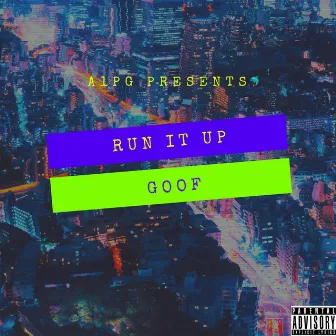 Run It Up by Goof