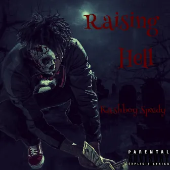 Raising Hell by Kashboy Speedy