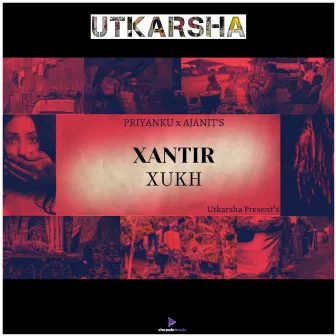 Xantir Xukh by Priyanku Dutta