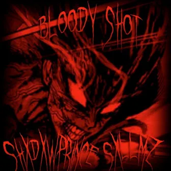 BLOODY SHOT by SXLLMZ