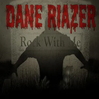 Rock with Me by Dane Riazer