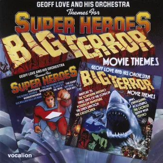 Themes For Super Heroes/Big Terror Movie Themes by Geoff Love & His Orchestra