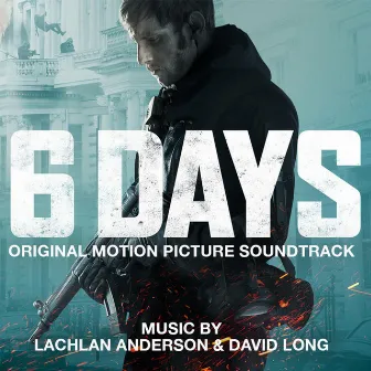 6 Days (Original Motion Picture Soundtrack) by David Long