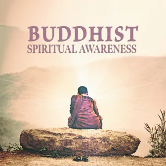 Buddhist Spiritual Awareness: Deep Tibetan Mindfulness and Meditation by Spiritual Healing Guru