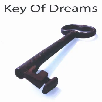 Key Of Dreams by Key Of Dreams