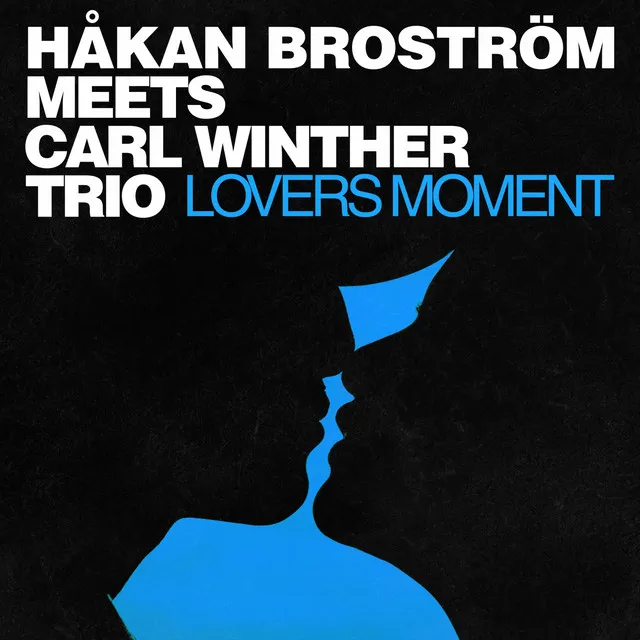 Lovers Moment (Håkan Broström Meets Carl Winther Trio)