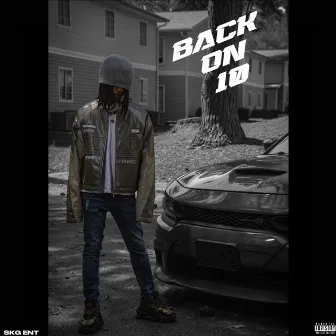 BACK ON 10 by Mg kap