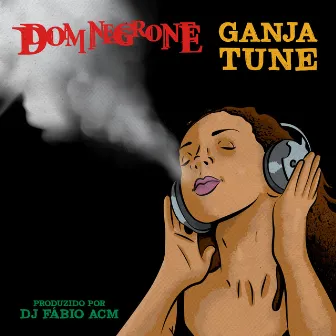 Ganja Tune by Dom Negrone