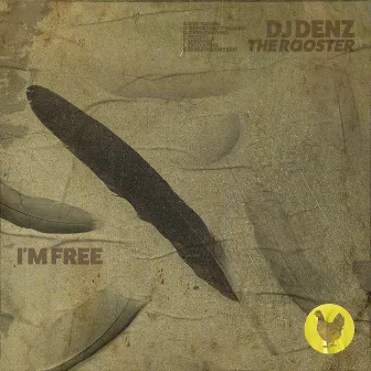 I'm Free by DJ DENZ The Rooster