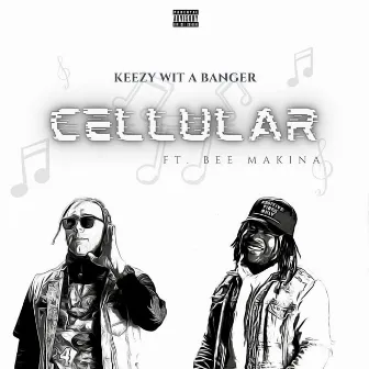 Cellular by Keezy Wit A Banger