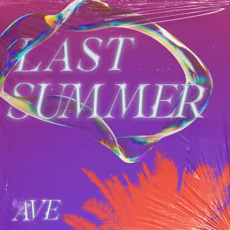 LAST SUMMER by AVE