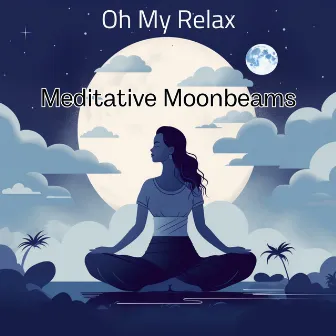 Meditative Moonbeams by Oh My Relax