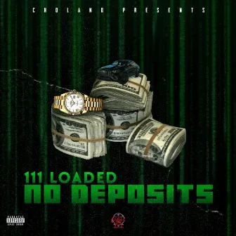 No Deposits by 111 Loaded